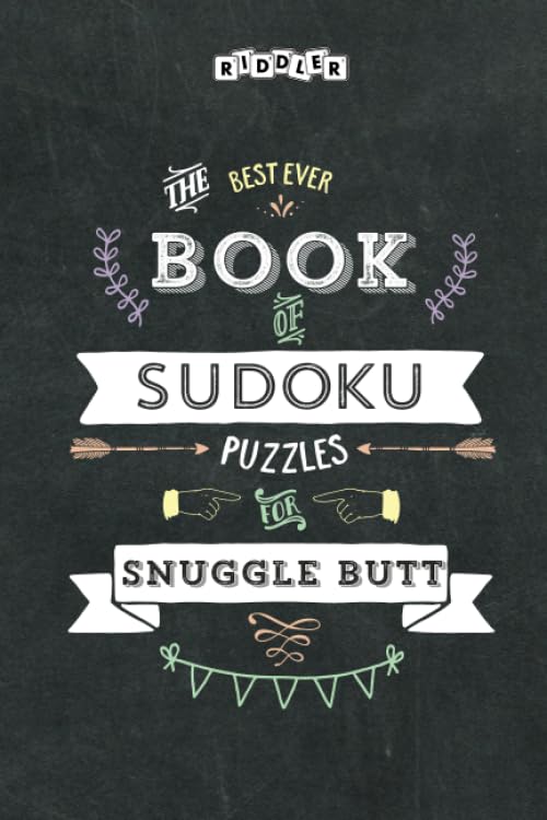 The Best Ever Book of Sudoku Puzzles for Snuggle Butt Leisure & Fun