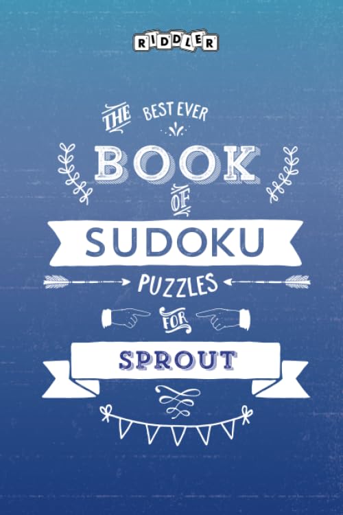 The Best Ever Book of Sudoku Puzzles for Sprout Leisure & Fun
