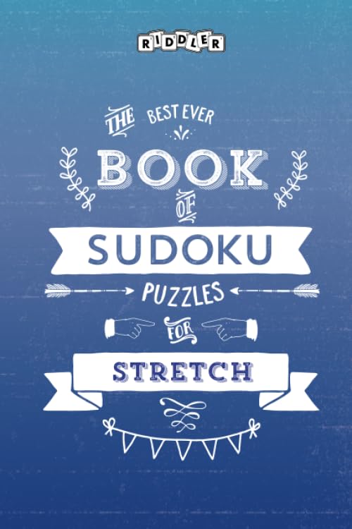 The Best Ever Book of Sudoku Puzzles for Stretch Leisure & Fun