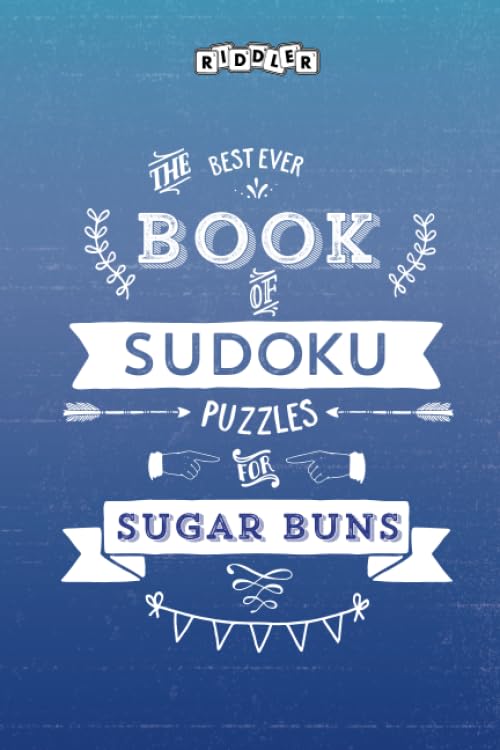 The Best Ever Book of Sudoku Puzzles for Sugar Buns Leisure & Fun