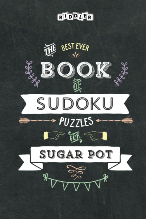 The Best Ever Book of Sudoku Puzzles for Sugar Pot Leisure & Fun