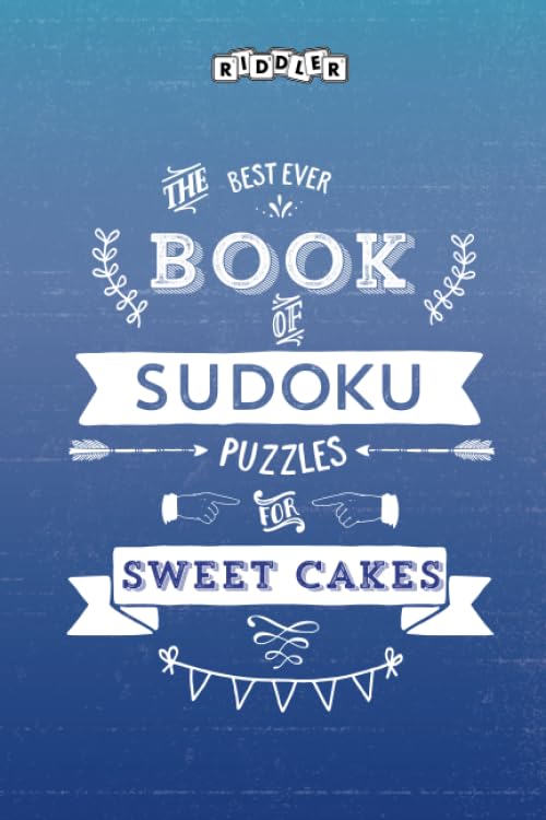 The Best Ever Book of Sudoku Puzzles for Sweet Cakes Leisure & Fun