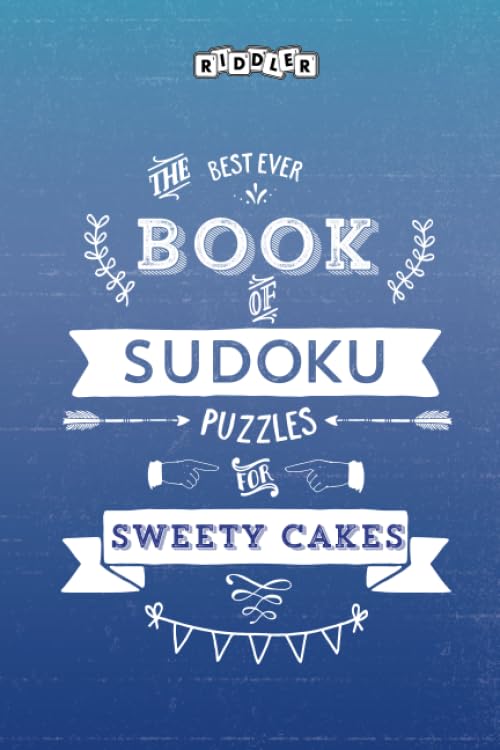 The Best Ever Book of Sudoku Puzzles for Sweety Cakes Leisure & Fun