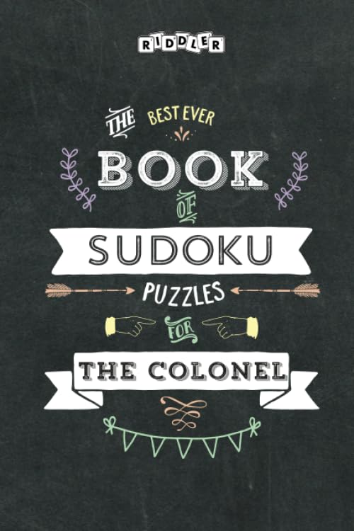 The Best Ever Book of Sudoku Puzzles for the Colonel Leisure & Fun