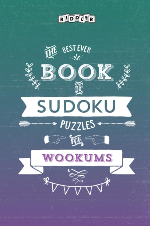 The Best Ever Book of Sudoku Puzzles for Wookums Leisure & Fun