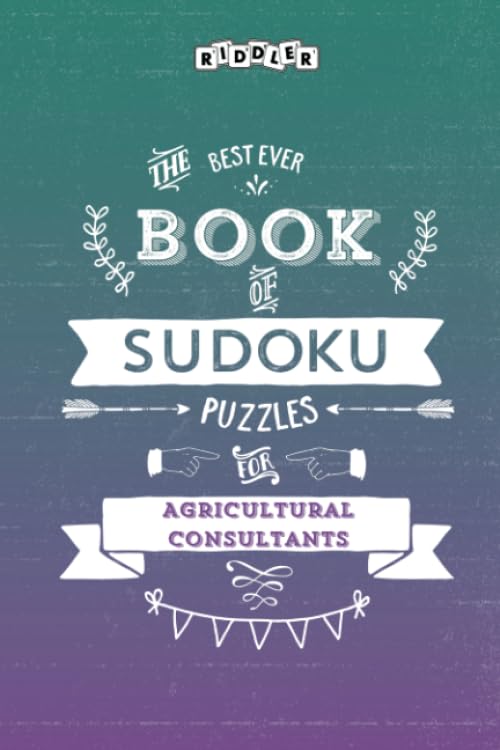 The Best Ever Book of Sudoku Puzzles for Agricultural Consultants Leisure & Fun
