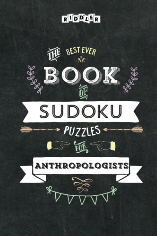 The Best Ever Book of Sudoku Puzzles for Anthropologists Leisure & Fun