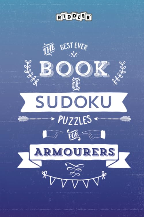 The Best Ever Book of Sudoku Puzzles for Armourers Leisure & Fun
