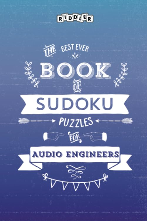 The Best Ever Book of Sudoku Puzzles for Audio Engineers Leisure & Fun