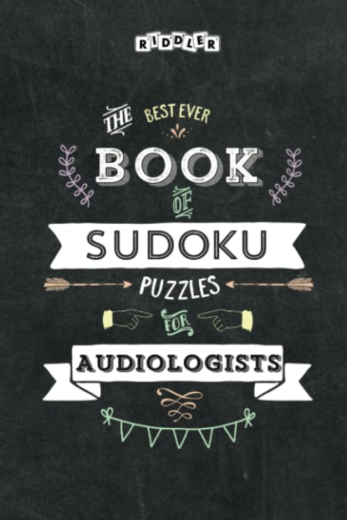 The Best Ever Book of Sudoku Puzzles for Audiologists Leisure & Fun