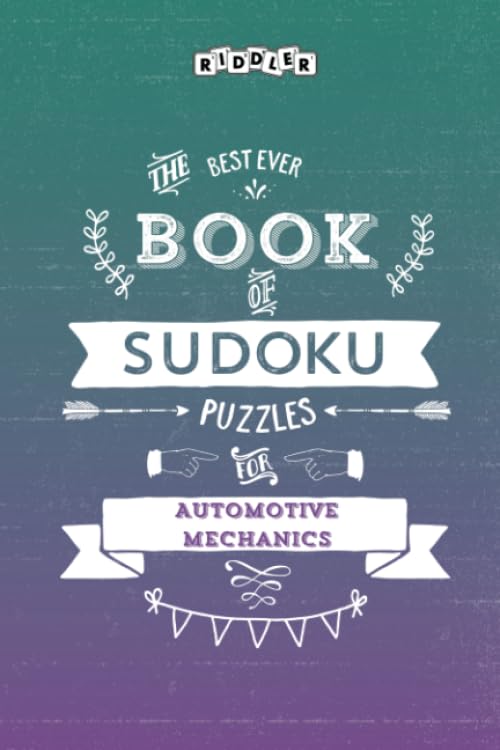 The Best Ever Book of Sudoku Puzzles for Automotive Mechanics Leisure & Fun