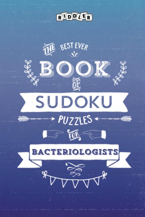 The Best Ever Book of Sudoku Puzzles for Bacteriologists Leisure & Fun