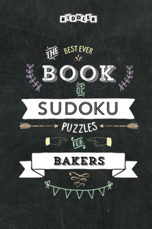 The Best Ever Book of Sudoku Puzzles for Bakers Leisure & Fun