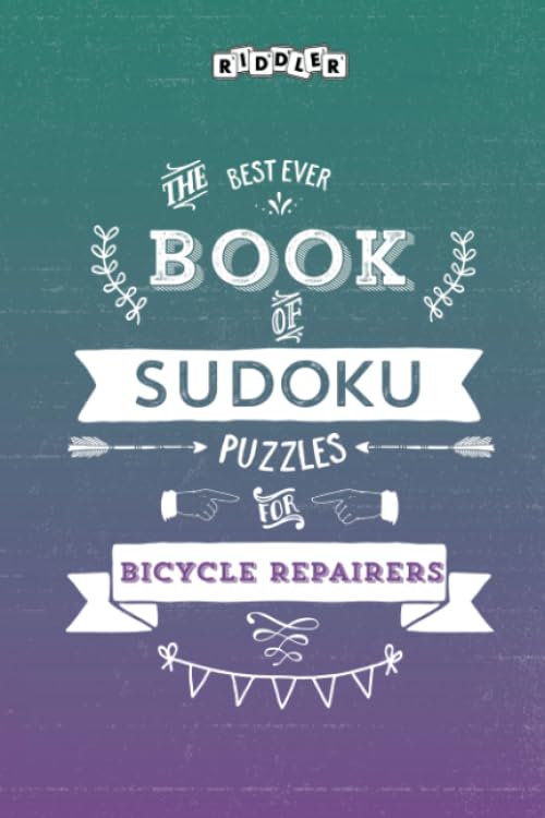 The Best Ever Book of Sudoku Puzzles for Bicycle Repairers Leisure & Fun