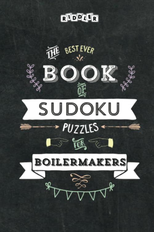 The Best Ever Book of Sudoku Puzzles for Boilermakers Leisure & Fun
