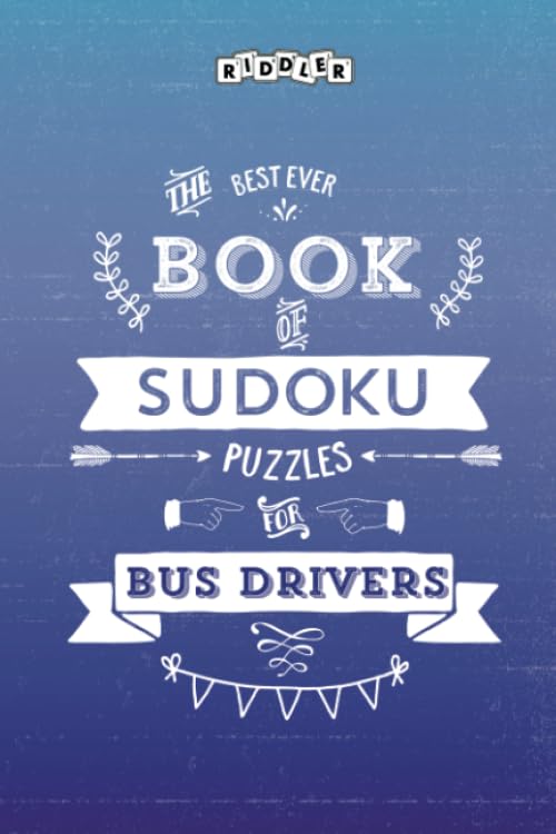The Best Ever Book of Sudoku Puzzles for Bus Drivers Leisure & Fun