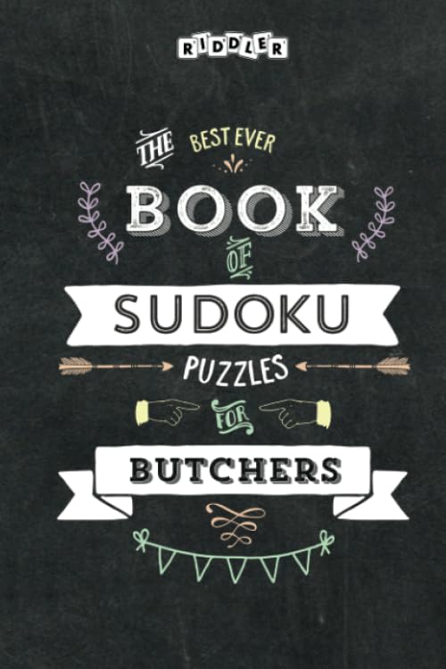The Best Ever Book of Sudoku Puzzles for Butchers Leisure & Fun