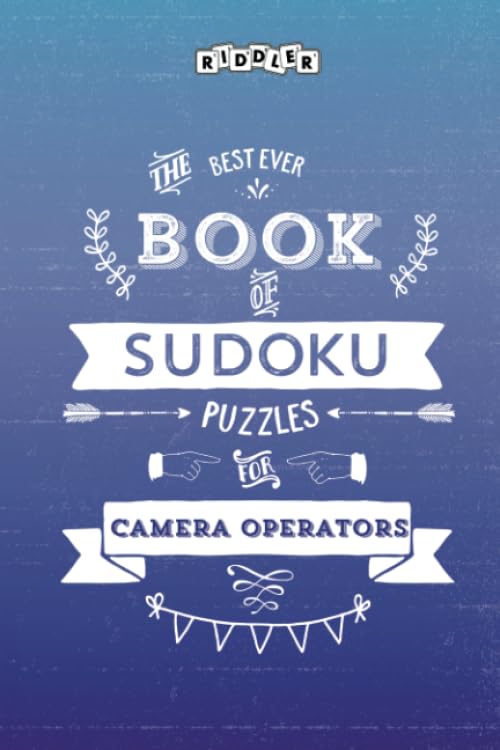 The Best Ever Book of Sudoku Puzzles for Camera Operators Leisure & Fun
