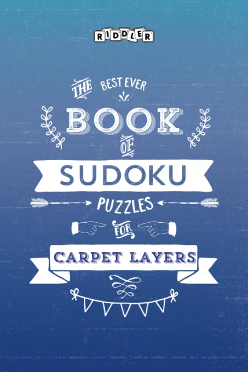 The Best Ever Book of Sudoku Puzzles for Carpet Layers Leisure & Fun