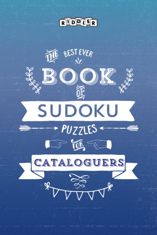 The Best Ever Book of Sudoku Puzzles for Cataloguers Leisure & Fun