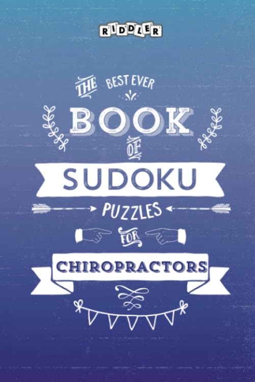 The Best Ever Book of Sudoku Puzzles for Chiropractors Leisure & Fun