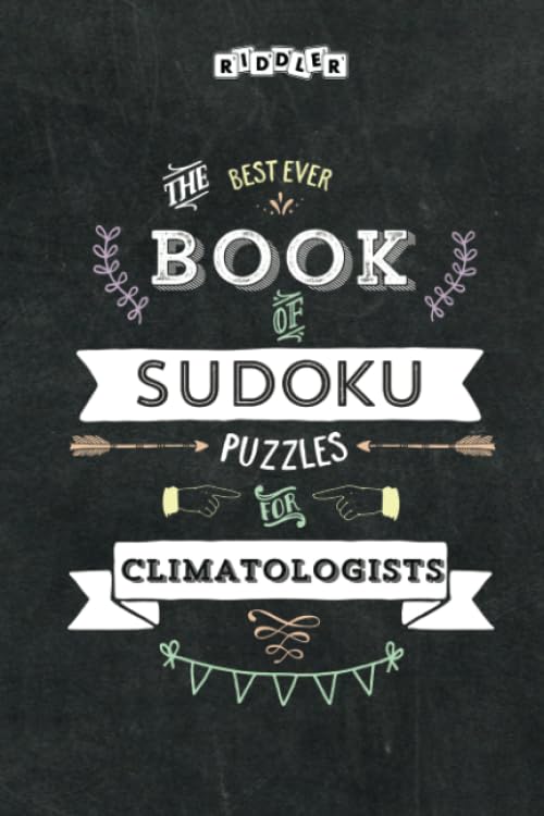The Best Ever Book of Sudoku Puzzles for Climatologists Leisure & Fun