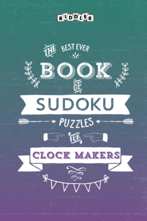 The Best Ever Book of Sudoku Puzzles for Clock Makers Leisure & Fun