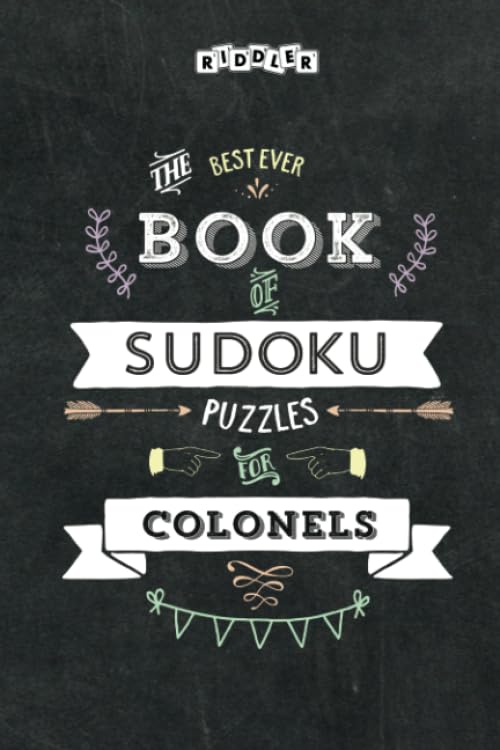 The Best Ever Book of Sudoku Puzzles for Colonels Leisure & Fun