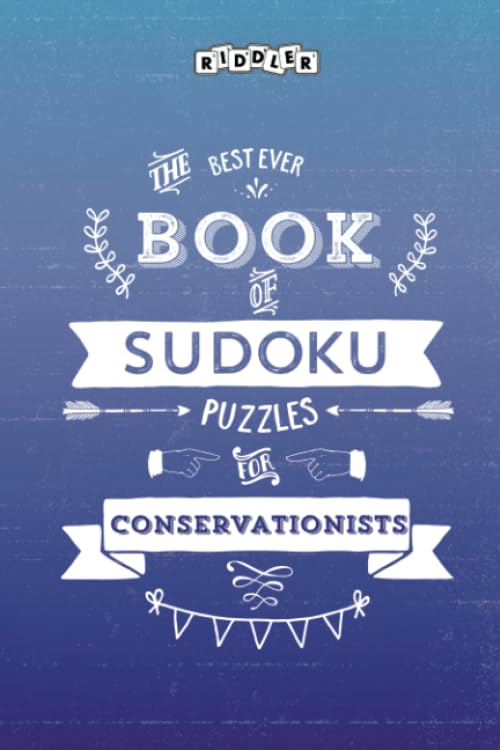 The Best Ever Book of Sudoku Puzzles for Conservationists Leisure & Fun
