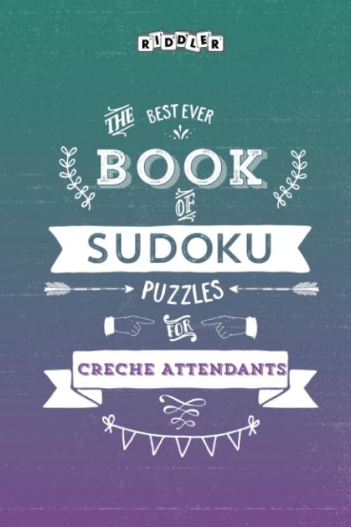 The Best Ever Book of Sudoku Puzzles for Creche Attendants Leisure & Fun