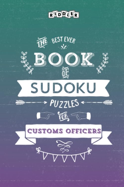 The Best Ever Book of Sudoku Puzzles for Customs Officers Leisure & Fun
