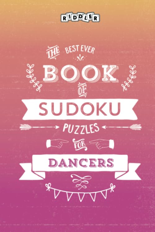The Best Ever Book of Sudoku Puzzles for Dancers Leisure & Fun