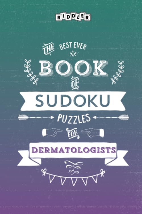 The Best Ever Book of Sudoku Puzzles for Dermatologists Leisure & Fun