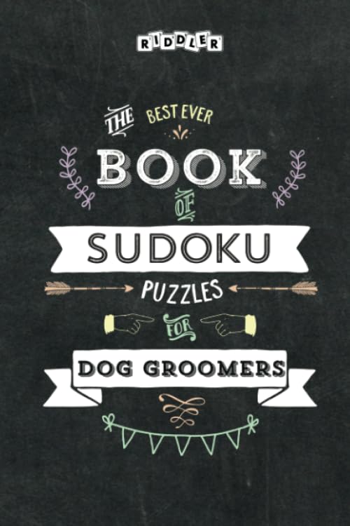 The Best Ever Book of Sudoku Puzzles for Dog Groomers Leisure & Fun