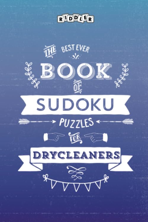The Best Ever Book of Sudoku Puzzles for Drycleaners Leisure & Fun