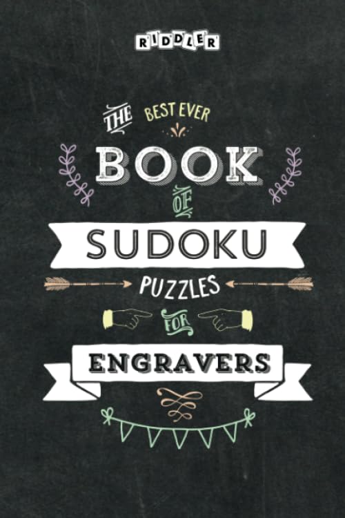 The Best Ever Book of Sudoku Puzzles for Engravers Leisure & Fun