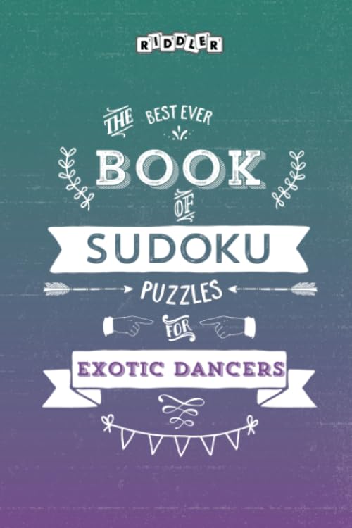 The Best Ever Book of Sudoku Puzzles for Exotic Dancers Leisure & Fun