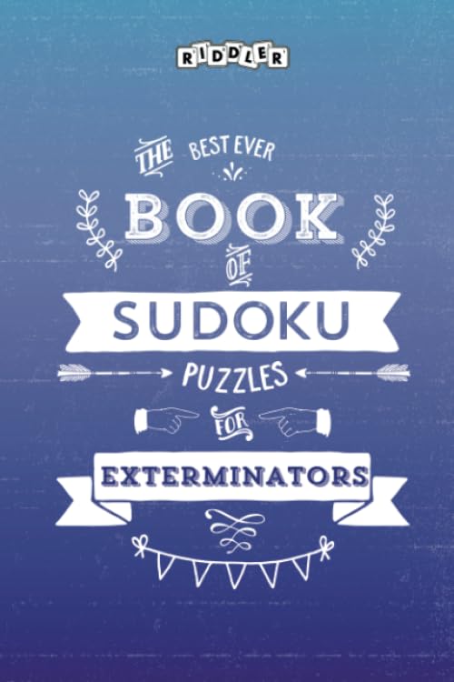 The Best Ever Book of Sudoku Puzzles for Exterminators Leisure & Fun