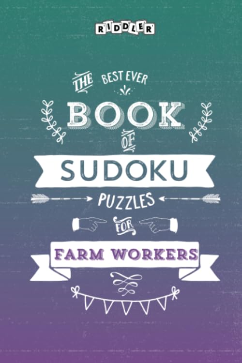 The Best Ever Book of Sudoku Puzzles for Farm Workers Leisure & Fun