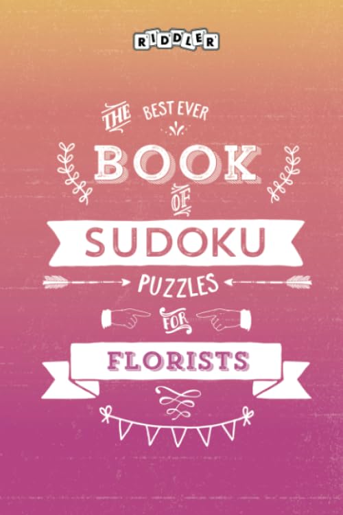 The Best Ever Book of Sudoku Puzzles for Florists Leisure & Fun