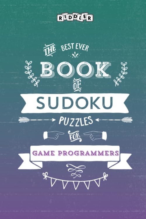 The Best Ever Book of Sudoku Puzzles for Game Programmers Leisure & Fun