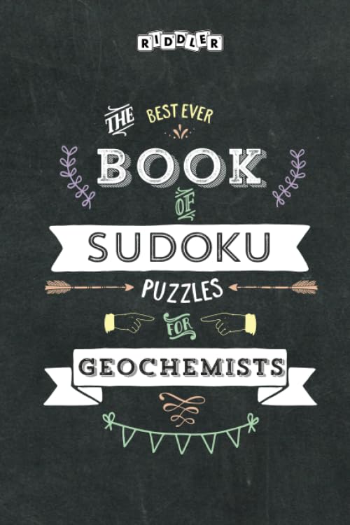 The Best Ever Book of Sudoku Puzzles for Geochemists Leisure & Fun