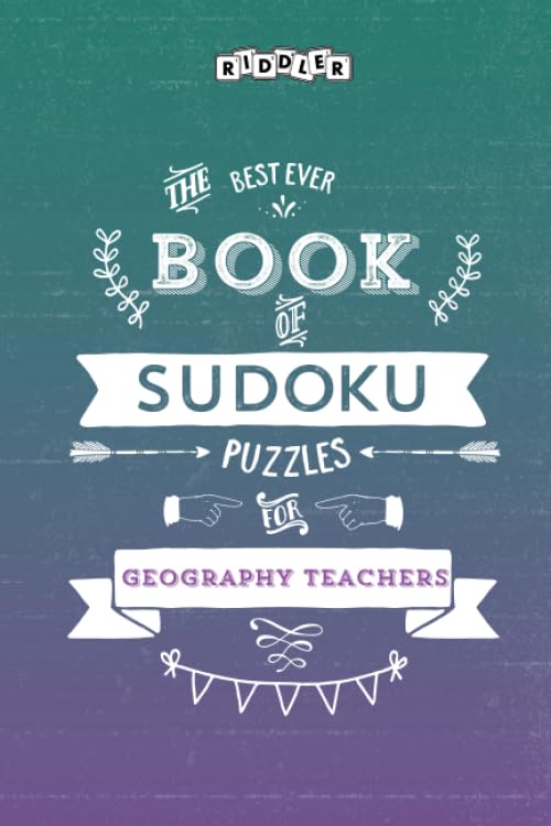 The Best Ever Book of Sudoku Puzzles for Geography Teachers Leisure & Fun