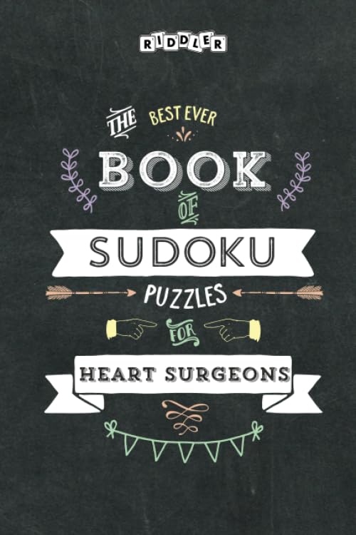 The Best Ever Book of Sudoku Puzzles for Heart Surgeons Leisure & Fun