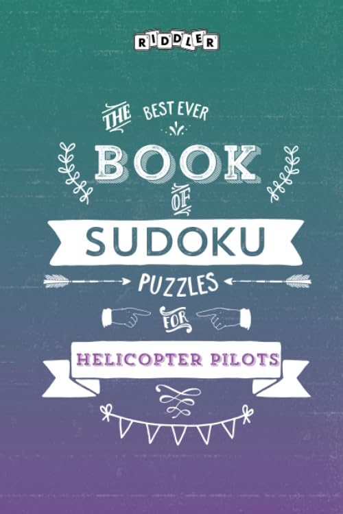 The Best Ever Book of Sudoku Puzzles for Helicopter Pilots Leisure & Fun