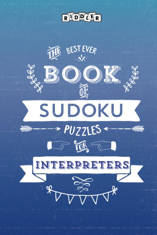 The Best Ever Book of Sudoku Puzzles for Interpreters Leisure & Fun