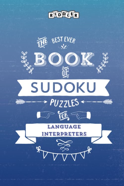 The Best Ever Book of Sudoku Puzzles for Language Interpreters Leisure & Fun