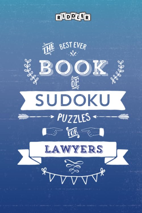 The Best Ever Book of Sudoku Puzzles for Lawyers Leisure & Fun