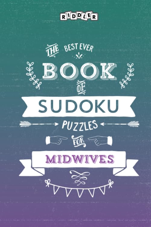 The Best Ever Book of Sudoku Puzzles for Midwives Leisure & Fun