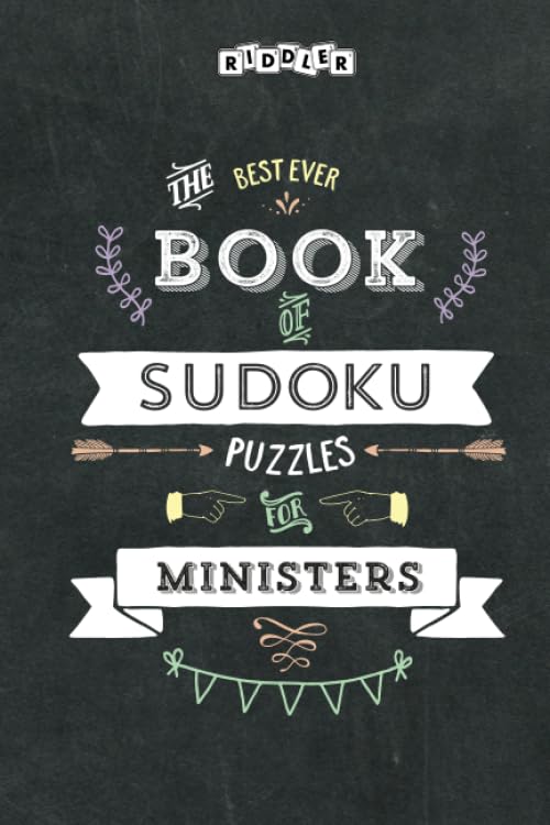 The Best Ever Book of Sudoku Puzzles for Ministers Leisure & Fun